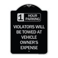 Signmission 1 Hour Parking Violators Will Towed Vehicle Owners Expense Alum Sign, 18" L, 24" H, BS-1824-24647 A-DES-BS-1824-24647